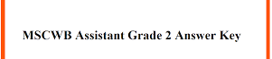 MSCWB-Assistant-Grade-2-Answer-Key-2021-Cut-Off.png Perfect Naukri
