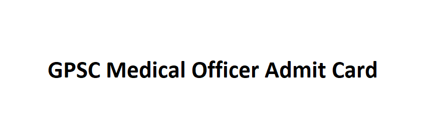 GPSC-Medical-Officer-Admit-Card-2021-PDF-Download-–-Date.png GPSC Medical Officer Admit Card 2021 PDF Download