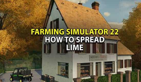 Spread lime on Farming Simulator 22