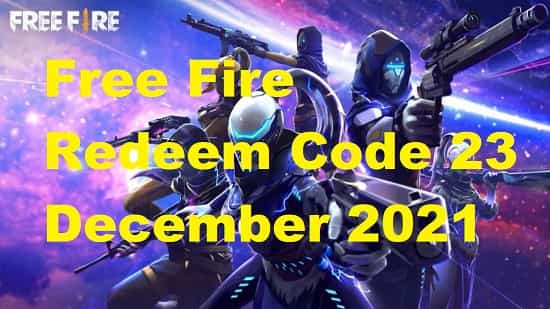 Fire Redeem Code 23 December 2021
