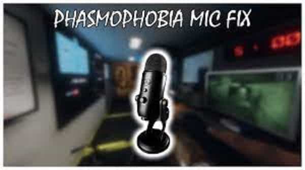 fix-the-mic-not-working-in-phasmophobia Fix the Mic Not Working in Phasmophobia