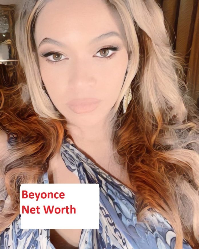 Beyonce Net Worth