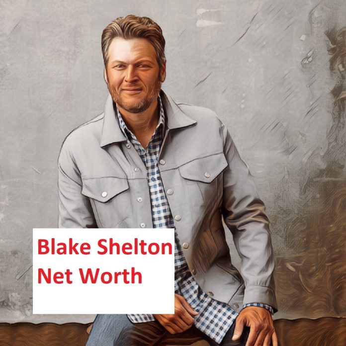 Blake Shelton Net Worth